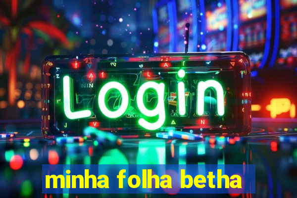 minha folha betha